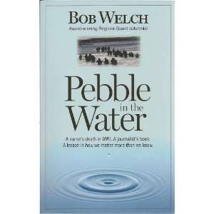  Pebble in the Water (9781606435762) Bob Welch Books