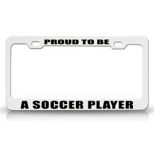 PROUD TO BE A SOCCER PLAYER Occupational Career, High Quality STEEL 