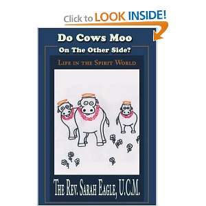  Do Cows Moo On The Other Side? Life in the Spirit World 