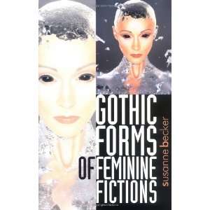  Gothic Forms of Feminine Fictions (9780719053313) Susanne 