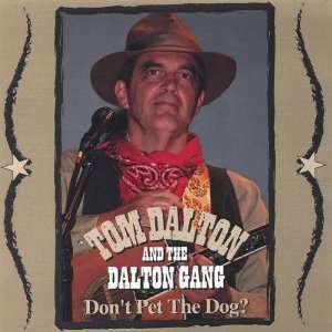  Dont Pet the Dog Tom Dalton & The Dalton Gang Music