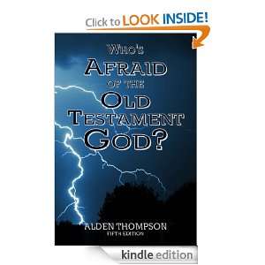 Whos Afraid of the Old Testament God? Alden L. Thompson  