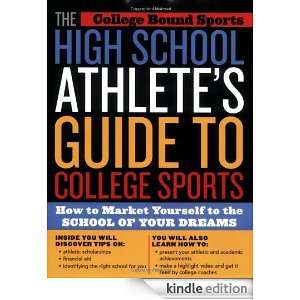 The High School Athletes Guide to College Sports: How to Market 