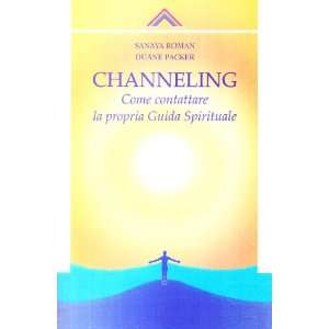  Channelling. Come contattre la propria guida spirituale 