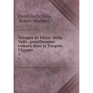  Voyages de Pietro Della Valle, gentilhomme romain dans la 