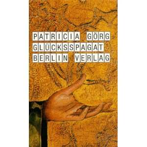    Glucksspagat (German Edition) (9783827003546) Patricia Gorg Books