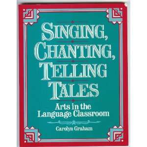  Singing, Chanting, Telling Tales Arts in the Language 