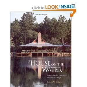  House on the Water (9781561587445) Robert W Knight Books