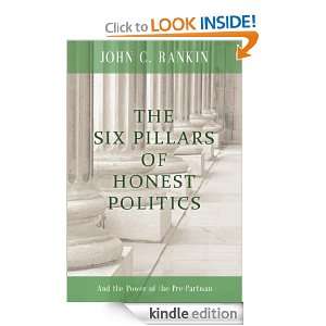 The Six Pillars of Honest Politics And the Power of the Pre Partisan 