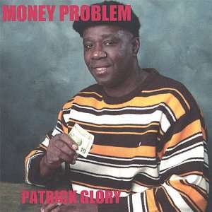  Money Problem Patrick Glory Music