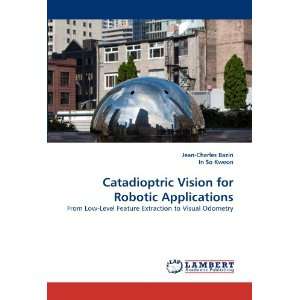  Catadioptric Vision for Robotic Applications From Low 