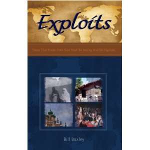  Exploits (9781604627947): Bill Baxley: Books