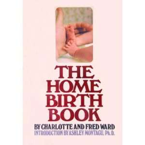  The home birth book (9780385125598) Charlotte Ward Books