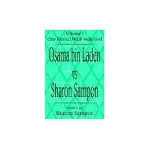 Osama bin Laden vs Sharon Sampon (Our Eternal Walk With God Vol. 1 