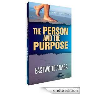 The Person And The Purpose: Eastwood Anaba:  Kindle Store