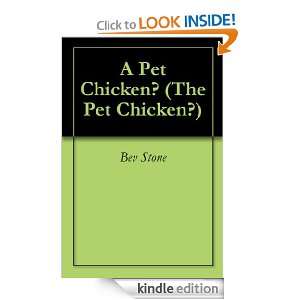 Pet Chicken? (The Pet Chicken?): Bev Stone:  Kindle Store