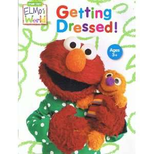  Elmos World Getting Dressed (Ages 3+) Unknown Books