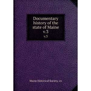   of the state of Maine. v.3 Maine Historical Society. cn Books