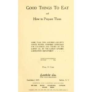  Good Things To Eat And How To Prepare Them;: Larkin Co 