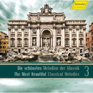 The Most Beautiful Classical Melodies Vol. 3 Most Beautiful Melodies 