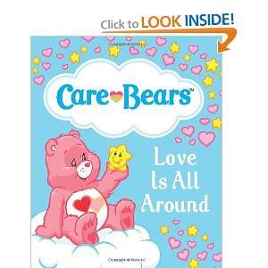  Care Bears: Love Is All Around (Care Bears (Running Press 