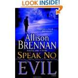 Speak No Evil A Novel by Allison Brennan (Jan 30, 2007)