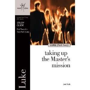 Study Guide Taking Up the Masters Mission (Word Alive Bible Study 