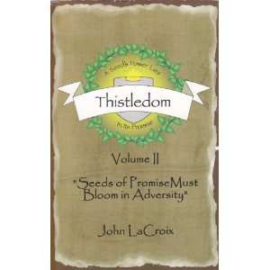  Thistledom Vol II Seeds of Promise Must Bloom in 