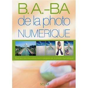   la photo numerique (French Edition) (9782263035272) Tim Daly Books
