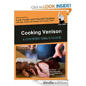 Cooking Venison A Country Girls Guide Laura Childs  