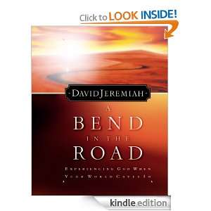 Bend in the Road Finding God When Your World Caves In David 