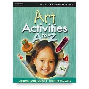  Art Activities: A to Z   Art Activities: A to Z: Arts 