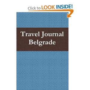    Travel Journal Belgrade (9780557444205) Eric Locken Books