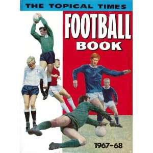  The Topical Times Football Book 1967 1968 Books