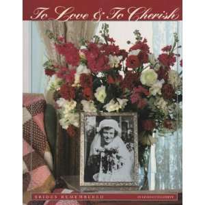 To Love and to Cherish Brides Remembered