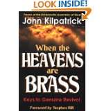 When the Heavens Are Brass Keys to Genuine Revival by pastor. John 