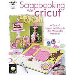 Annies Attic: Scrapbooking With Cricut Book  Overstock