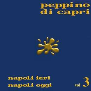  Napoli ieri Napoli oggi vol.3 Peppino di Capri Music