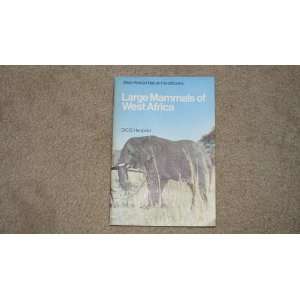 Large Mammals of West Africa (West African nature handbooks) D.C.D 