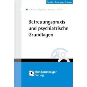  Betreuungspraxis und psychiatrische Grundlagen 