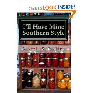  Ill Have Mine Southern Style: Cooking with heart and soul 