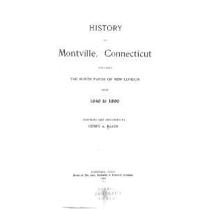  History Of Montville, Connecticut, Formerly The North Parish Of New 