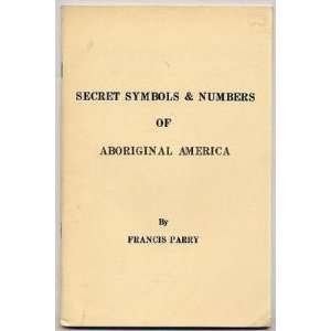 Secret Symbols and Numbers of Aboriginal America 