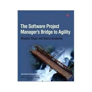 Software Project Managers Bridge to Agility 1st (first) edition Text 