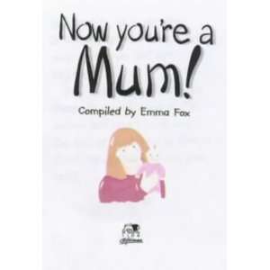    Now Youre a Mum (Baby Minibooks) (9780745941721) Emma Fox Books