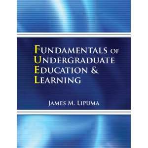 FUNDAMENTALS OF UNDERGRADUATE EDUCATION AND LEARNING (FUEL): LIPUMA 