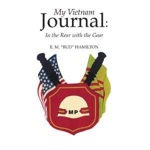  My Vietnam Journal In the Rear with the Gear 