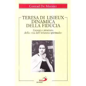  Teresa di Lisieux. Dinamica della fiducia. Genesi e 