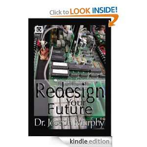 Re Design Your Future Dr. Joseph Murphy  Kindle Store