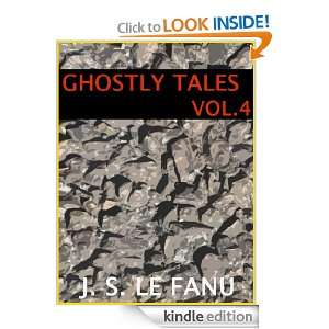 GHOSTLY TALES, VOLUME 4 [Annotated] Joseph Sheridan Le Fanu  